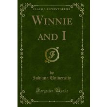 Winnie and I (Classic Reprint)