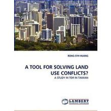 A Tool for Solving Land Use Conflicts - Rong-Syh Huang