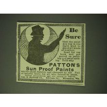 1900 Patton's Sun Proof Paints Ad - Be Sure