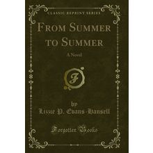 From Summer to Summer: A Novel (Classic Reprint)