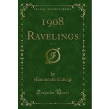 1908 Ravelings, Vol. 15 (Classic Reprint)