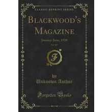 Blackwood's Magazine, Vol. 207: January-June, 1920 (Classic Reprint)