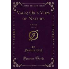 Vaga; Or a View of Nature, Vol. 2 of 3: A Novel (Classic Reprint)