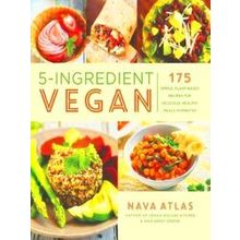 5 Ingredient Vegan; 175 Simple, Plantbased Recipes for Delicious Healthy Meals i