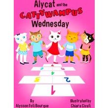 The Alycat Alycat And The Cattywampus Wednesday - Alysson Foti Bourque