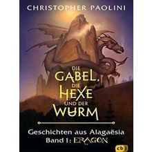 Die Gabel, Die Hexe Und Der Wurm. Geschichten Aus Alagaesia. Band 1: Eragon