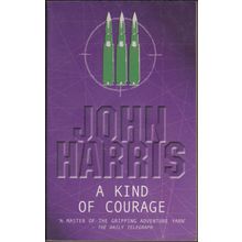 A Kind of Courage, by John Harris