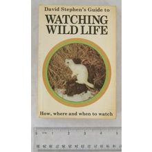 1974 David Stephen's Guide to Watching Wildlife