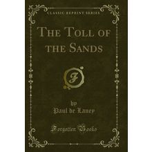The Toll of the Sands (Classic Reprint)