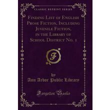 Finding List of English Prose Fiction, Including Juvenile Fiction