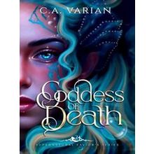 Supernatural Saviors: Goddess of Death - C.A. Varian