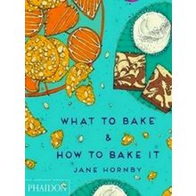 What To Bake & How To Bake It