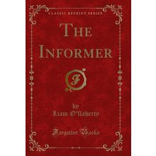 The Informer (Classic Reprint)