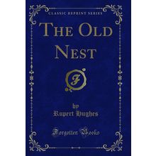 The Old Nest (Classic Reprint)