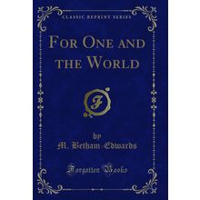 For One and the World (Classic Reprint)