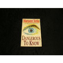 Dangerous to Know by Margaret Yorke