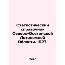 Statistical Directory of the North Ossetian Autonomous Region. 1927.
