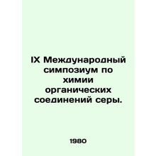IX International Symposium on the Chemistry of Organic Sulphur Compounds. In R