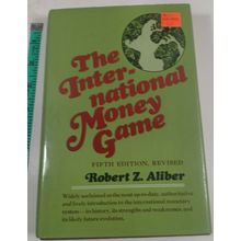 The international money game by robert aliber 1987 5th ed hardback/dust jacket