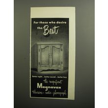 1951 Magnavox Television - Radio - Phonograph Ad - For those who desire the best