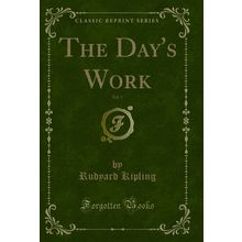 The Day's Work, Vol. 1 (Classic Reprint)