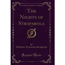 The Nights of Straparola, Vol. 2 (Classic Reprint)