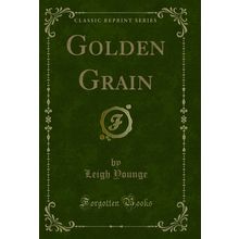 Golden Grain (Classic Reprint)