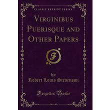 Virginibus Puerisque and Other Papers (Classic Reprint)