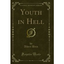 Youth in Hell (Classic Reprint)