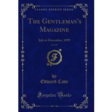 The Gentleman's Magazine, Vol. 287: July to December, 1899 (Classic Reprint)