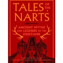 Tales Of The Narts Ancient Myths And Legends Of The Ossetians