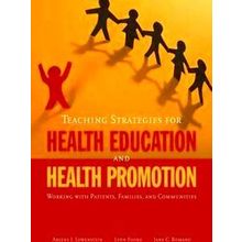 Teaching Strategies for Health Education and Health Promotion: Working with Pati