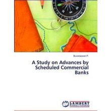A Study on Advances by Scheduled Commercial Banks