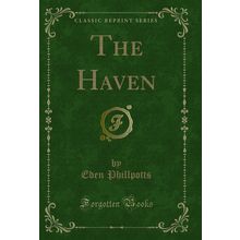 The Haven (Classic Reprint)