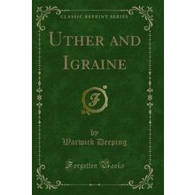 Uther and Igraine (Classic Reprint)