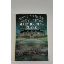 weep No More My Lady by Mary Higgins Clark 1987 hardback dust jacket good