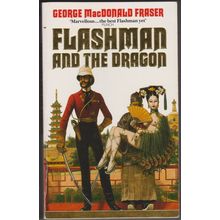 Flashman and the Dragon by George MacDonald Fraser