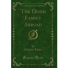 The Dodd Family Abroad (Classic Reprint)