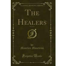 The Healers, Vol. 2 of 2 (Classic Reprint)
