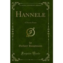 Hannele: A Dream Poem (Classic Reprint)
