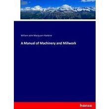 A Manual of Machinery and Millwork