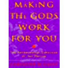Making the Gods Work for You - The Astrological Language of the Psyche