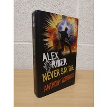 Alex Rider - Never Say Die - Anthony Horowitz - 1st U.K Edition - 1st Print-2017