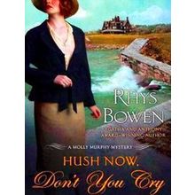 Hush Now, Don't You Cry