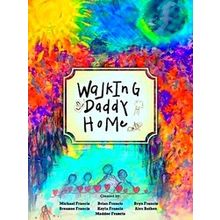 Walking Daddy Home
