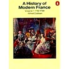 A History of Modern France - Volume I: Old Regime and Revolution, 1715-1799