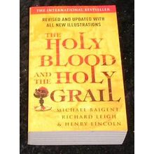 The Holy Blood and the Holy Grail by Richard Leigh, Michael Baigent, Henry Linco
