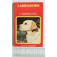 1974 Labradors by F. Warner Hill, Foyles Handbooks