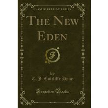 The New Eden (Classic Reprint)