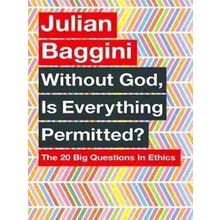 Without God, Is Everything Permitted?